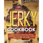 Jerky Cookbook: Unique Recipes for Unique Jerky, Ultimate Cookbook for Dried Meat, Fish, Poultry, Venison, Game and Other Jerky Recipe