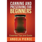Canning and Preserving for Beginners: Essential Tips and Guide