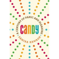 Candy: A Century of Panic and Pleasure
