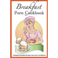 Breakfast Porn Cookbook: Indulgent Breakfast Recipes You Can't Live Without
