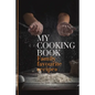 My Cooking Book: Family Favourite Recipes A Book To Write In
