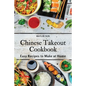 Chinese Takeout Cookbook: Easy Recipes to Make at Home