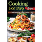 Cooking For Two Recipes: A Cookbook for Food-Loving Pairs
