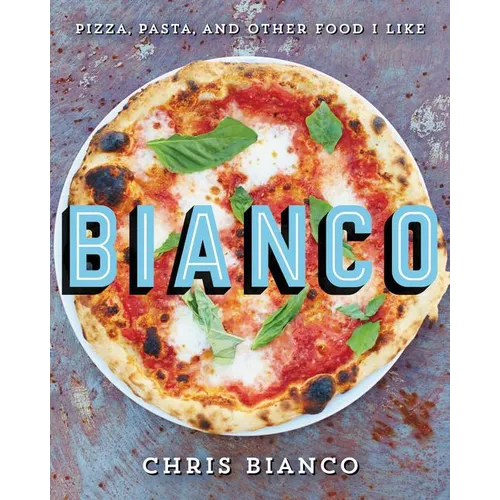 Bianco: Pizza, Pasta, and Other Food I Like
