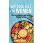 Sirt food diet for women: Plan Your Weight Loss with Sirtuin Activator Recipes