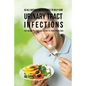 43 All Natural Meal Recipes to Help Cure Urinary Tract Infections: The Medicine Free Solution to Your Problems
