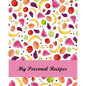 My Personal Recipes: Buy This Cool Recipe Book to Keep All Your Favorite Recipes Organized