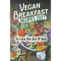 Vegan Breakfast Recipes 2021: To Lure You Out Of Bed: Vegan Recipes Low Carb
