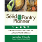 The Seed to Pantry Planner: Grow, Cook & Preserve a Year's Worth of Food