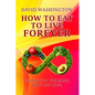 How to Eat to Live Forever