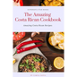The Amazing Costa Rican Cookbook: Amazing Costa Rican Recipes