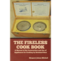 The Fireless Cook Book: A Manual of the Construction and Use of Appliances for Cooking by Retained Heat