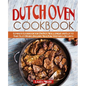 Dutch Oven Cookbook: Complete Cookbook for One-Pot Meals, Unique and Easy to Make Tasty Recipes Including Meat, Fish, Vegetables, Desserts