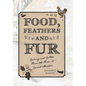 Food, Feathers and Fur: Cooking and Critters from the Farm at Cricket Meadow