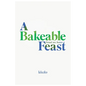 A Bakeable Feast