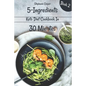 5 - Ingredients Keto Diet Cookbook in 30 minutes Book 2: Lose 10 - 20 pounds in 3 weeks
