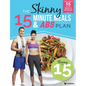 The Skinny15 Minute Meals & Abs Workout Plan: Calorie Counted 15 Minute Meals With Workouts For Great Abs
