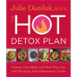 The Hot Detox Plan: Cleanse Your Body and Heal Your Gut with Warming, Anti-inflammatory Foods