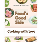 Food's Good Side: Cooking with Love