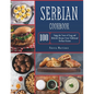 Serbian Cookbook: Enjoy the Taste of Easy and Delicious Recipes from Traditional Serbian Cuisine