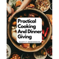 Practical Cooking And Dinner Giving: A Treatise Containing Practical Instructions In Cooking