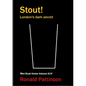 Stout!: London's dark secret