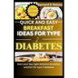 Quick and easy breakfast ideas for type 2 diabetes: Start Your Day Right Delicious Breakfast Solutions for Type 2 Diabetes
