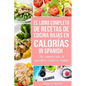 El Libro Completo De Recetas De Cocina Bajas En Calorías In Spanish/ The Complete Book of Low-Calorie Recipes In Spanish