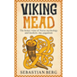 Viking Mead: The Honey Wine of Norse Mythology and Modern-Day Paganism