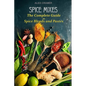 Spice Mixes: The Complete Guide to Spice Blends and Pastes