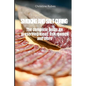 Smoking and Salt Curing: The complete guide for preserving meat, fish, games and more