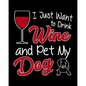 I Just Want To Drink Wine and Pet My Dog: A Coworking Gift for Wine Lovers and Dog Lovers