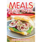 Meals Ready to Eat: Healthy Meals to Detox Your Body with Blood Type Recipes