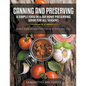 Canning and Preserving: A Simple Food In A Jar Home Preserving Guide for All Seasons: Bonus: Food Storage Tips for Meat, Dairy and Eggs