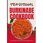 Traditional Burkinabe Cookbook: 50 Authentic Recipes from Burkina Faso